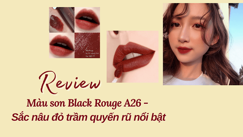 Review nhanh về màu son Black Rouge A26 - hot nhất Version 5