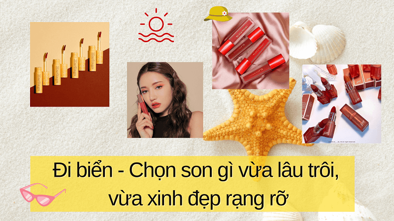 Son lì lâu trôi đi biển cả ngày cũng chả sợ môi kém xinh