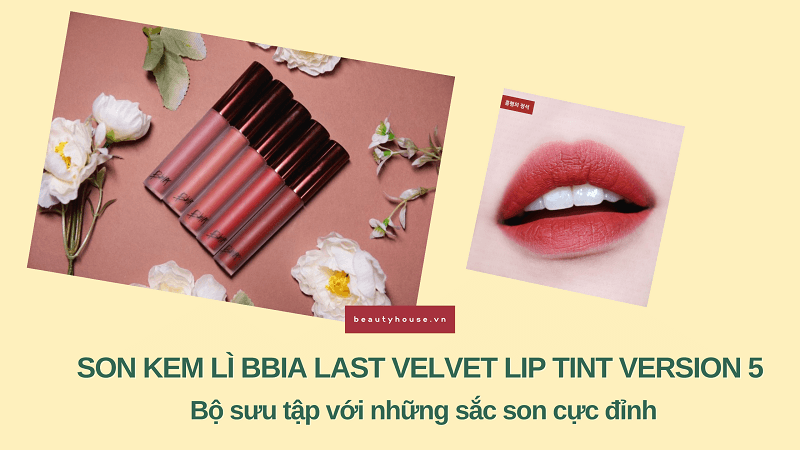 Son kem lì bbia last velvet lip tint version 5 - Bộ sưu tập với những sắc son cực đỉnh | Beautyhouse