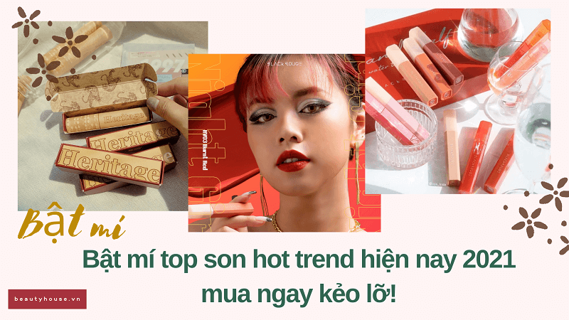 Bật mí top son hot trend hiện nay 2021 mua ngay kẻo lỡ