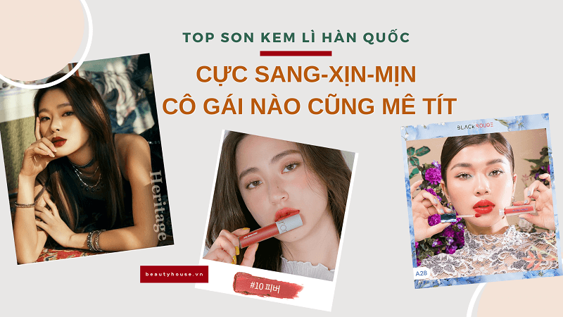 Son kem lì Hàn Quốc cực sang-xịn-mịn đảm bảo cô gái nào cũng mê tít