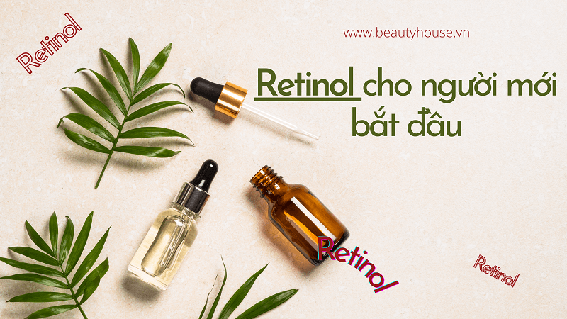Cách dùng retinol cho người mới bắt đầu skincare 